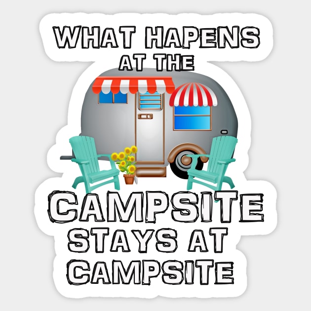 What Happens at the Campsite - Fun Camping Stuff Sticker by 3QuartersToday